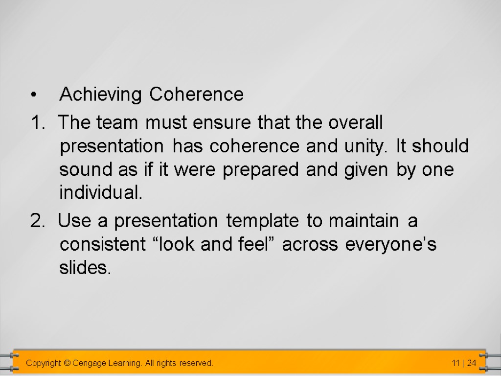 Achieving Coherence 1. The team must ensure that the overall presentation has coherence and